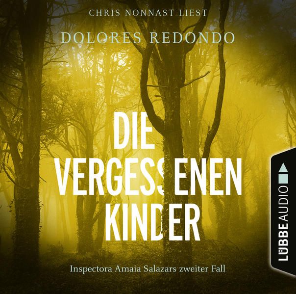 Produktbild: Die vergessenen Kinder - Inspectora Amaia Salazars zweiter Fall - Die Bazt&aacute;n-Trilogie, Teil 2
