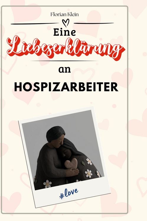 Produktbild: Eine Liebeserkl&auml;rung an Hospizarbeiter