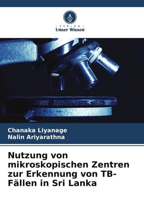 Produktbild: Nutzung von mikroskopischen Zentren zur Erkennung von TB-F&auml;llen in Sri Lanka