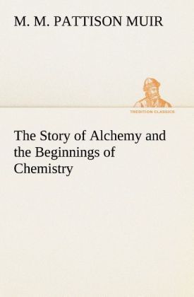 Produktbild: The Story of Alchemy and the Beginnings of Chemistry