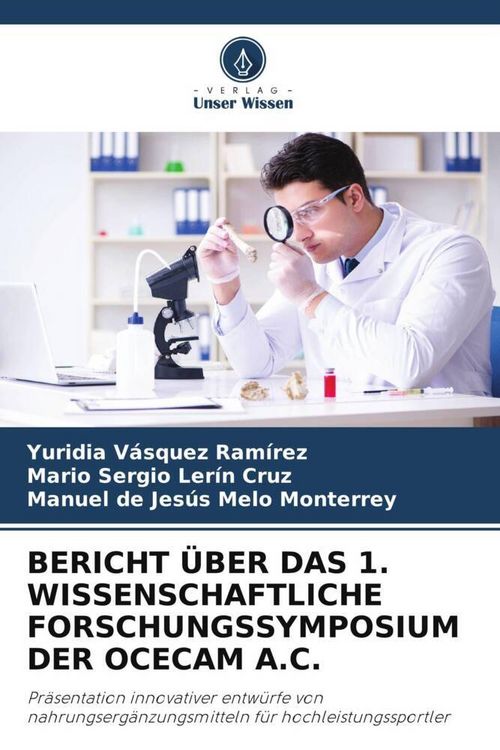 Produktbild: Bericht &uuml;ber das 1. Wissenschaftliche Forschungssymposium der Ocecam a.C.