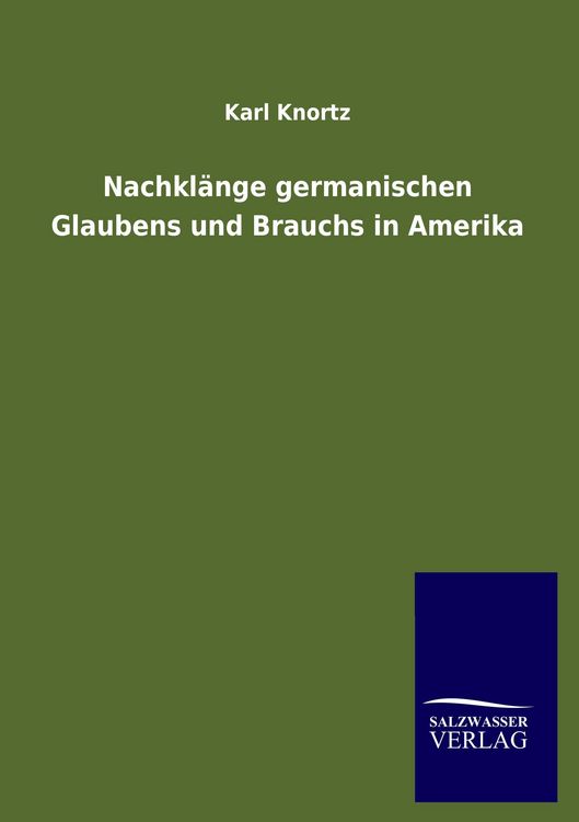 Produktbild: Nachkl&auml;nge germanischen Glaubens und Brauchs in Amerika