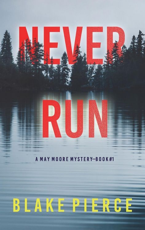Produktbild: Never Run (A May Moore Suspense Thriller-Book 1)
