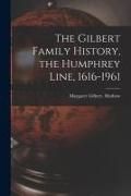 Produktbild: The Gilbert Family History, the Humphrey Line, 1616-1961
