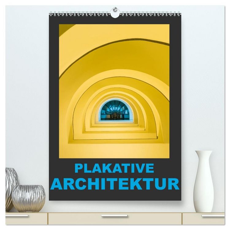Produktbild: Plakative Architektur (hochwertiger Premium Wandkalender 2026 DIN A2 hoch), Kunstdruck in Hochglanz