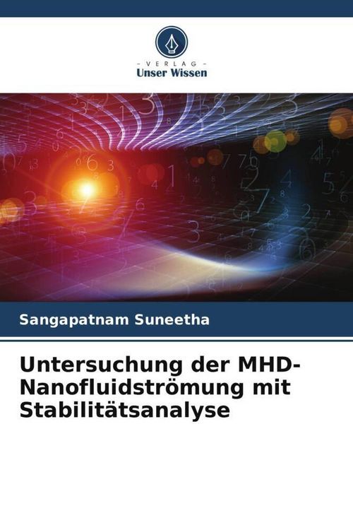 Produktbild: Untersuchung der MHD-Nanofluidstr&ouml;mung mit Stabilit&auml;tsanalyse