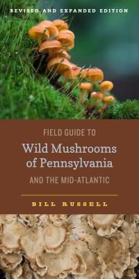 Produktbild: Field Guide to Wild Mushrooms of Pennsylvania and the Mid-Atlantic
