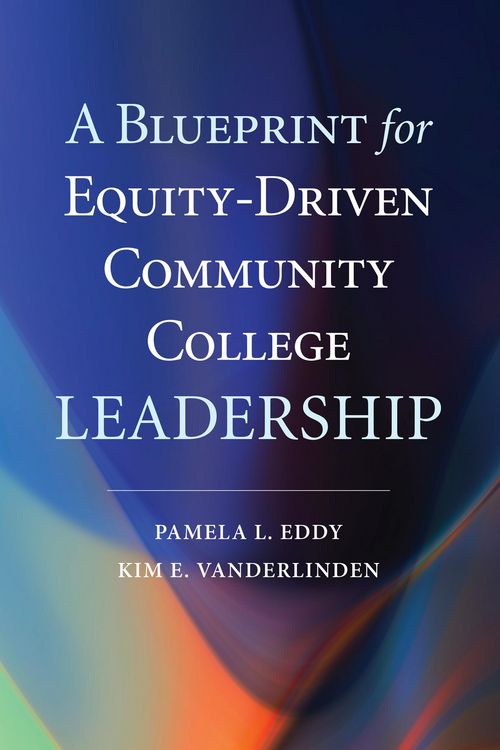 Produktbild: A Blueprint for Equity-Driven Community College Leadership