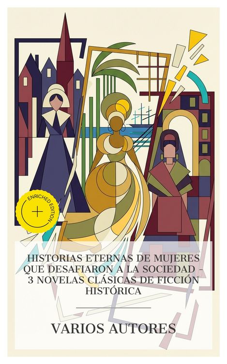 Produktbild: Historias eternas de mujeres que desafiaron a la sociedad - 3 novelas cl&aacute;sicas de ficci&oacute;n hist&oacute;rica
