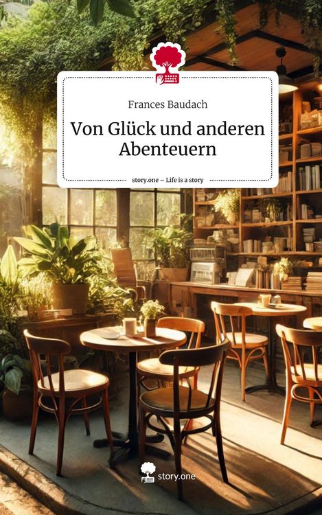 Produktbild: Von Gl&uuml;ck und anderen Abenteuern. Life is a Story - story.one