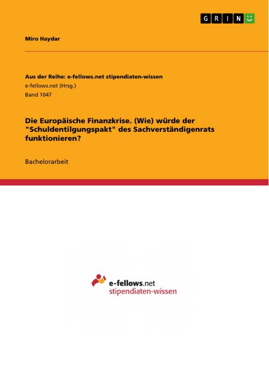 Produktbild: Die Europ&auml;ische Finanzkrise. (Wie) w&uuml;rde der "Schuldentilgungspakt" des Sachverst&auml;ndigenrats funktionieren?