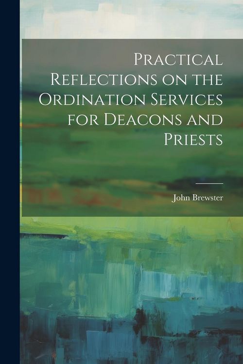 Produktbild: Practical Reflections on the Ordination Services for Deacons and Priests