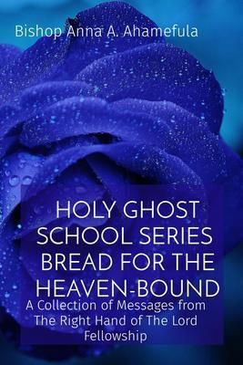 Produktbild: Holy Ghost School Series - Bread For The Heaven-Bound