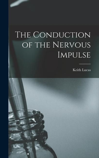 Produktbild: The Conduction of the Nervous Impulse