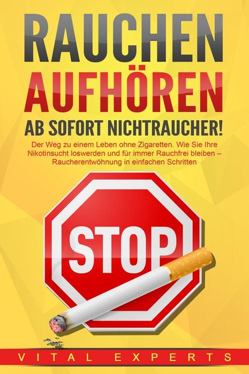 Produktbild: RAUCHEN AUFH&Ouml;REN - Ab sofort Nichtraucher!: Der Weg zu einem Leben ohne Zigarett