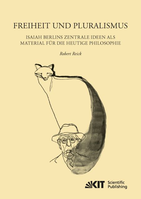 Produktbild: Freiheit und Pluralismus: Isaiah Berlins zentrale Ideen als Material f&uuml;r die heutige Philosophie