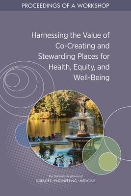 Produktbild: Harnessing the Value of Co-Creating and Stewarding Places for Health, Equity, and Well-Being