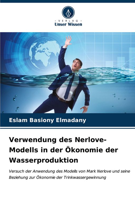 Produktbild: Verwendung des Nerlove-Modells in der &Ouml;konomie der Wasserproduktion