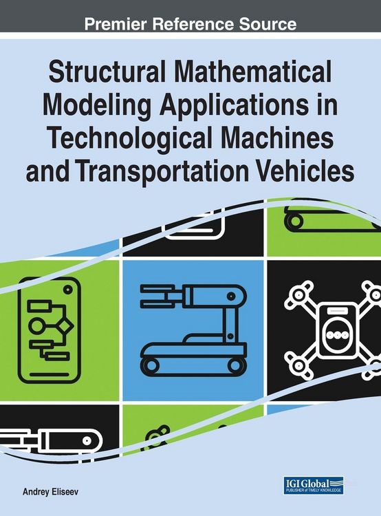 Produktbild: Structural Mathematical Modeling Applications in Technological Machines and Transportation Vehicles