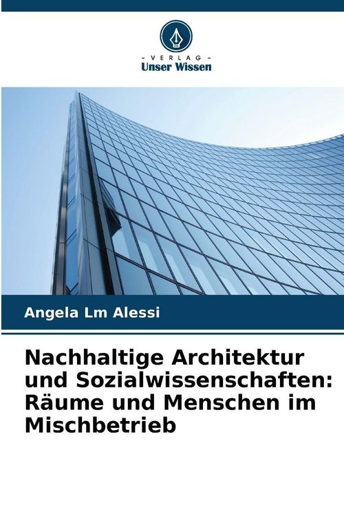 Produktbild: Nachhaltige Architektur und Sozialwissenschaften: R&auml;ume und Menschen im Mischbetrieb