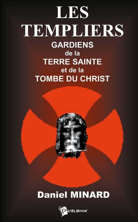 Produktbild: Les Templiers Gardiens de la Terre Sainte et de la Tombe du Christ