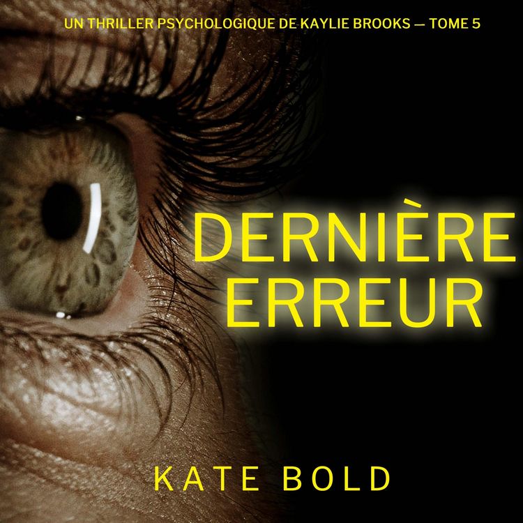 Produktbild: Derni&egrave;re erreur (Un thriller psychologique de Kaylie Brooks &mdash; tome 5)