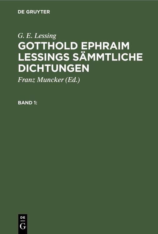Produktbild: G. E. Lessing: Gotthold Ephraim Lessings S&auml;mmtliche Dichtungen. Band 1
