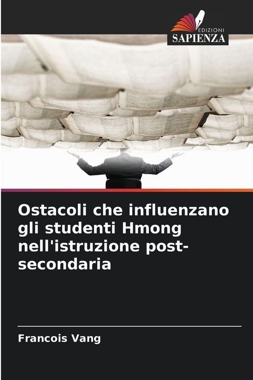 Produktbild: Ostacoli che influenzano gli studenti Hmong nell'istruzione post-secondaria