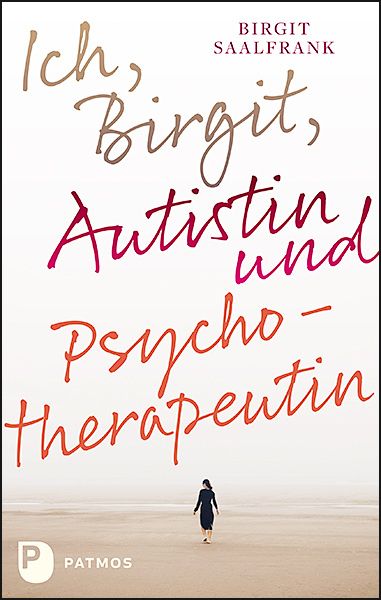 Produktbild: Ich, Birgit, Autistin und Psychotherapeutin
