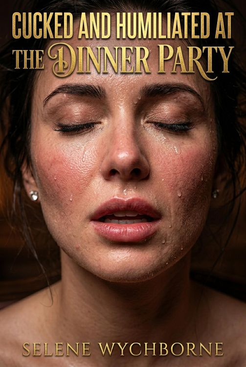 Produktbild: Cucked And Humiliated At The Dinner Party