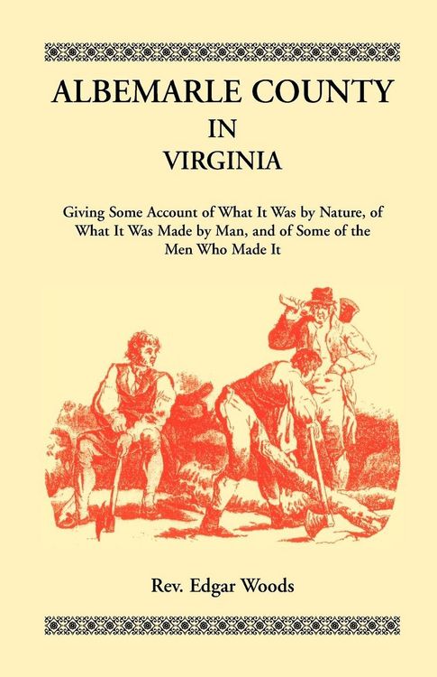 Produktbild: Albemarle County in Virginia, Giving Some Account of What It Was by Nature, of What It was Made by Man, and of Some of the Men Who Made It