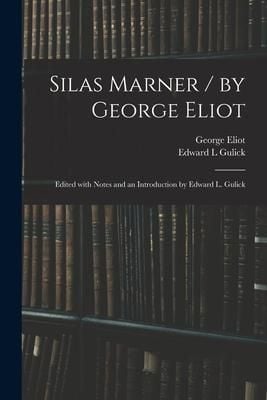 Produktbild: Silas Marner / by George Eliot; Edited With Notes and an Introduction by Edward L. Gulick