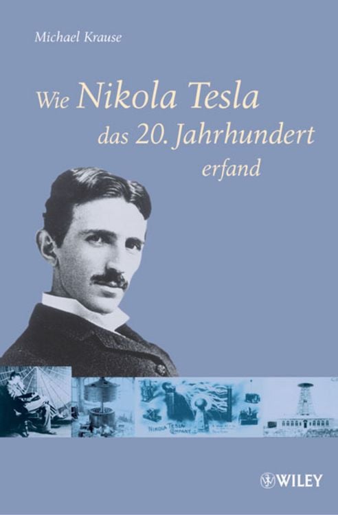Produktbild: Wie Nikola Tesla das 20. Jahrhundert erfand