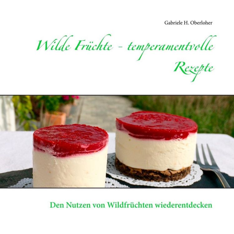 Produktbild: Wilde Fr&uuml;chte - temperamentvolle Rezepte