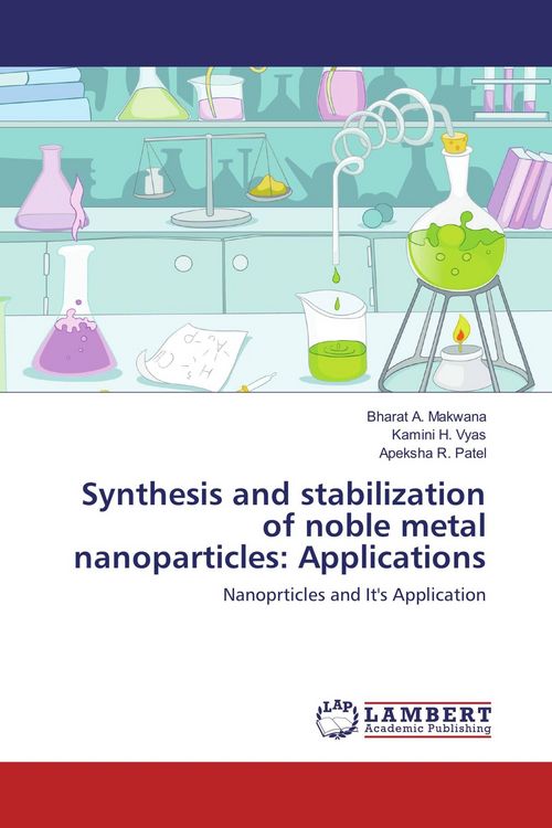 Produktbild: Synthesis and stabilization of noble metal nanoparticles: Applications