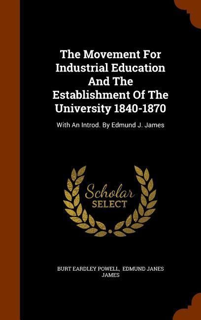 Produktbild: The Movement For Industrial Education And The Establishment Of The University 1840-1870