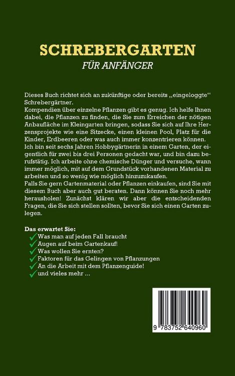Produktbild: Schrebergarten f&uuml;r Anf&auml;nger: Wie Sie Ihren Schrebergarten ideal bepflanzen, alle Vorgaben einhalten und sich in Ihrem Garten rundum wohlf&uuml;hlen