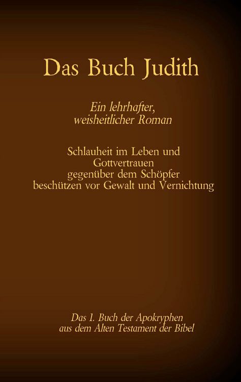 Produktbild: Das Buch Judith, das 1. Buch der Apokryphen aus der Bibel, Ein lehrhafter, weisheitlicher Roman