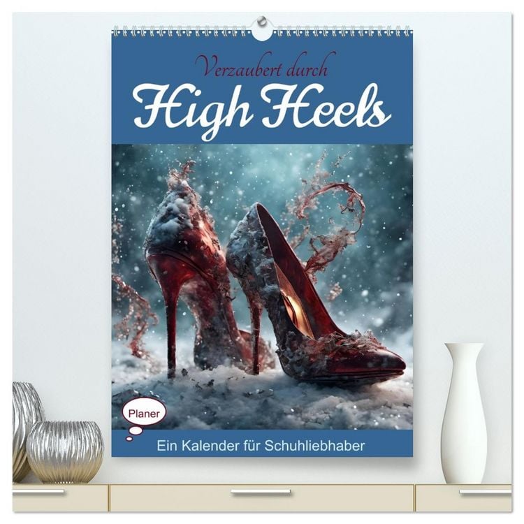 Produktbild: Verzaubert durch High Heels &ndash; Ein Kalender f&uuml;r Schuhliebhaber (hochwertiger Premium Wandkalender 2026 DIN A2 hoch), Kunstdruck in Hochglanz