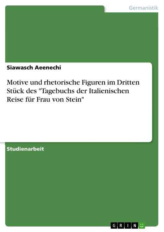 Produktbild: Motive und rhetorische Figuren im Dritten St&uuml;ck des 'Tagebuchs der Italienischen Reise f&uuml;r Frau von Stein'