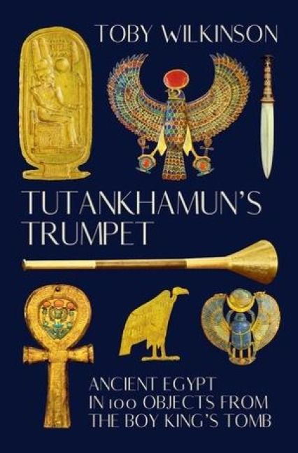 Produktbild: Tutankhamun's Trumpet - Ancient Egypt in 100 Objects from the Boy-King's Tomb