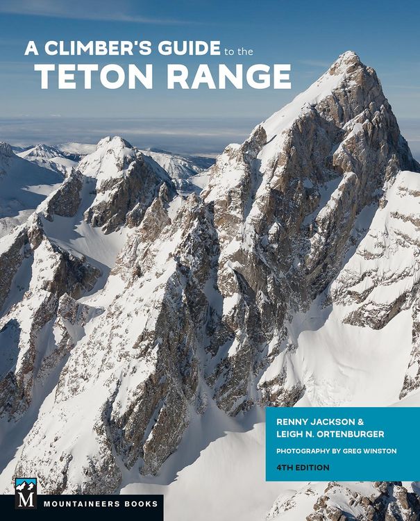 Produktbild: A Climber's Guide to the Teton Range, 4th Edition