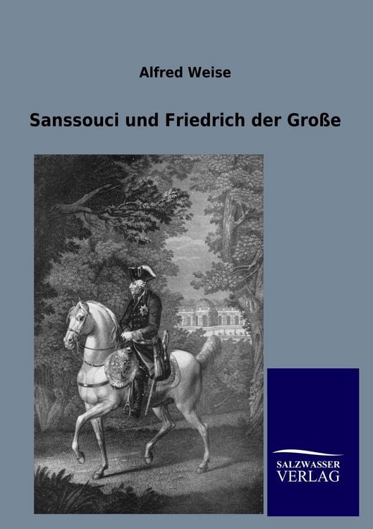 Produktbild: Sanssouci und Friedrich der Gro&szlig;e