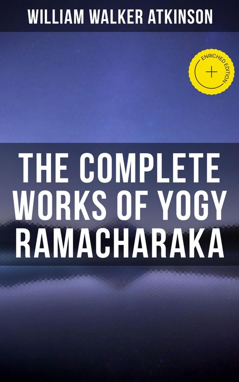 Produktbild: The Complete Works of Yogy Ramacharaka