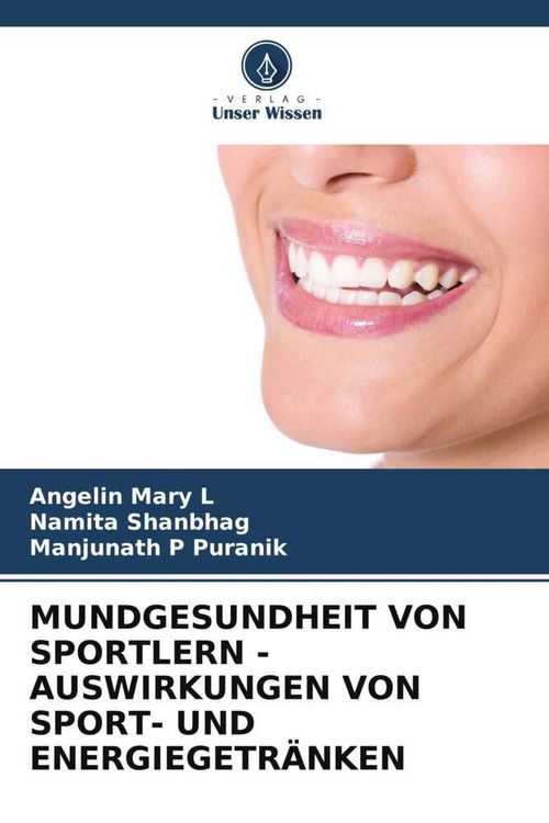 Produktbild: MUNDGESUNDHEIT VON SPORTLERN - AUSWIRKUNGEN VON SPORT- UND ENERGIEGETR&Auml;NKEN
