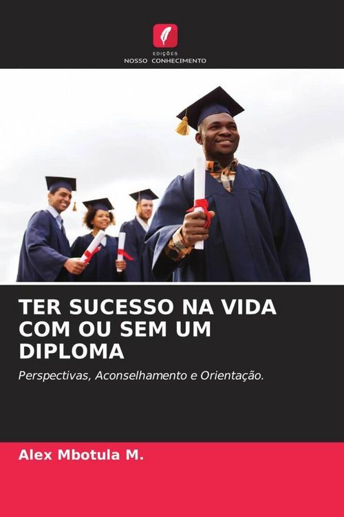 Produktbild: Ter Sucesso Na Vida Com Ou Sem Um Diploma