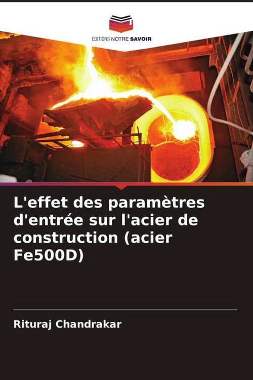Produktbild: L'effet des param&egrave;tres d'entr&eacute;e sur l'acier de construction (acier Fe500D)