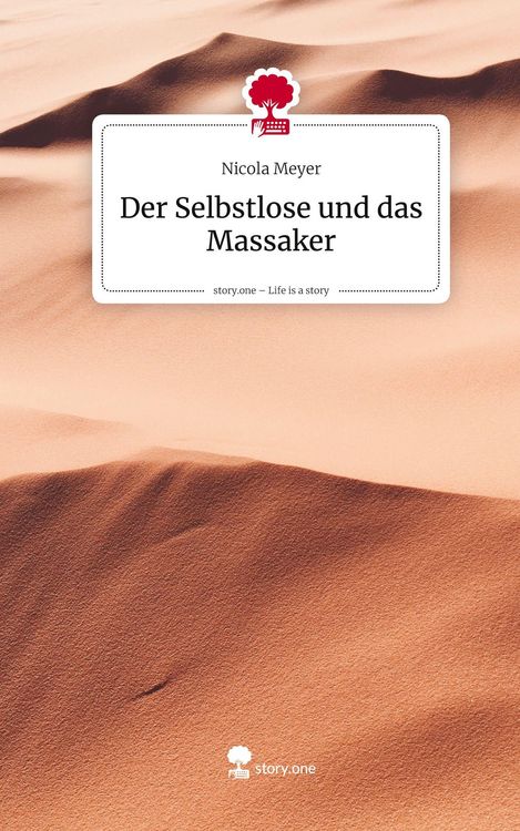 Produktbild: Der Selbstlose und das Massaker. Life is a Story - story.one