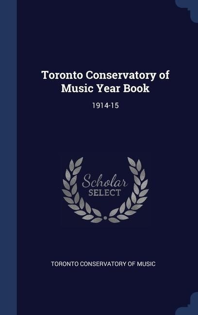 Produktbild: Toronto Conservatory of Music Year Book: 1914-15