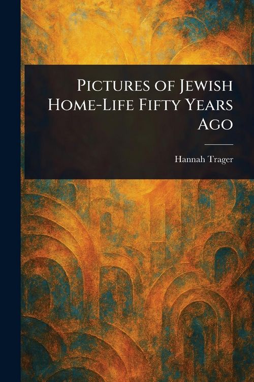 Produktbild: Pictures of Jewish Home-Life Fifty Years Ago